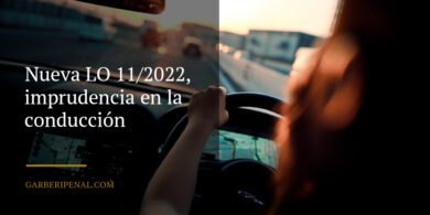 Nueva LO 11/2022, Imprudencia en la conducción