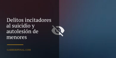 Delitos incitadores al suicidio y autolesión de menores