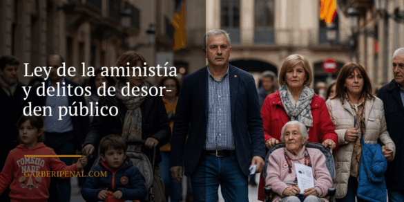 La ley de la amnistía y los delitos de desorden público